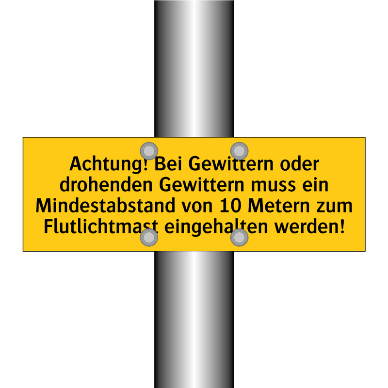 Achtung! Bei Gewittern oder drohenden Gewittern muss ein Mindestabstand von 10 Metern zum Flutlichtmast eingehalten werden!