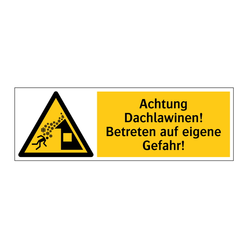 Achtung Dachlawinen! Betreten auf eigene Gefahr!