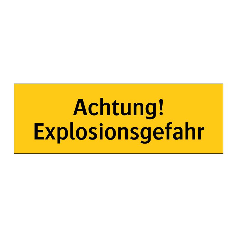 Achtung! Explosionsgefahr