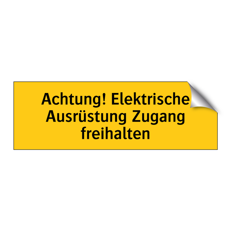 Achtung! Elektrische Ausrüstung Zugang freihalten