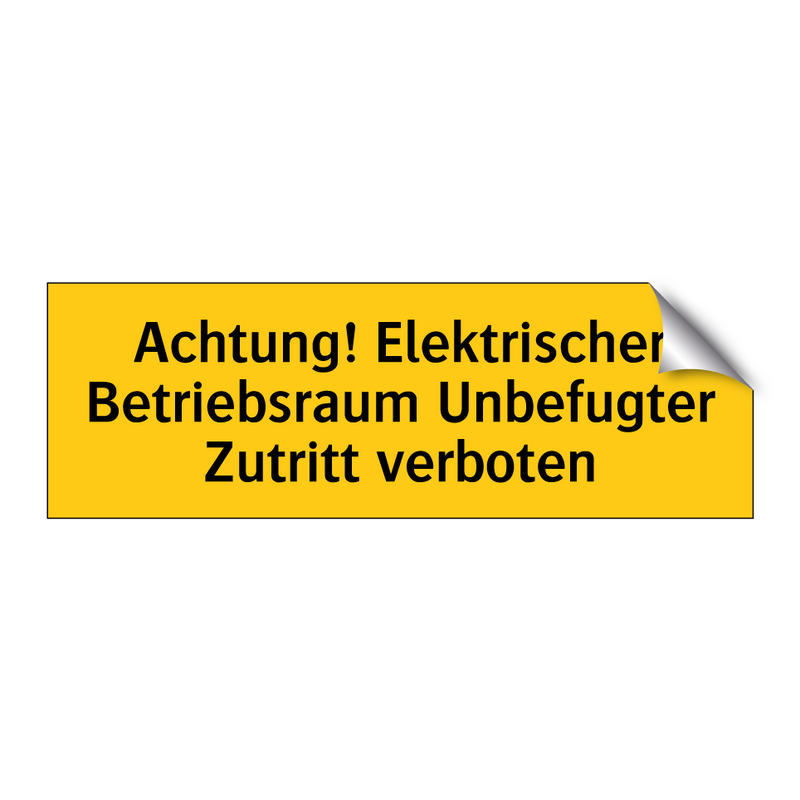 Achtung! Elektrischer Betriebsraum Unbefugter Zutritt verboten