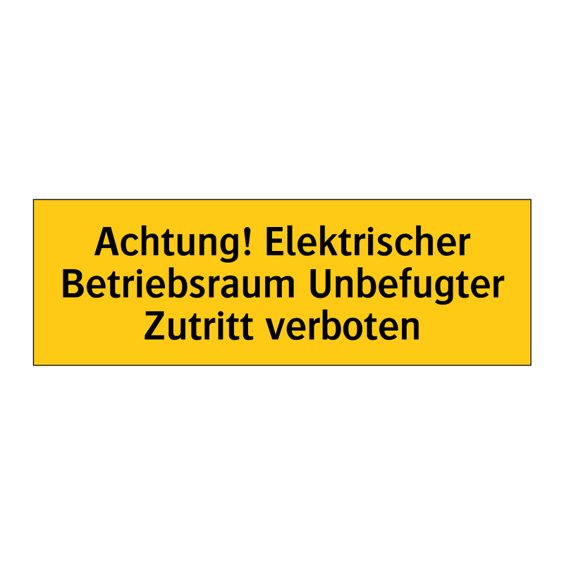 Achtung! Elektrischer Betriebsraum Unbefugter Zutritt verboten