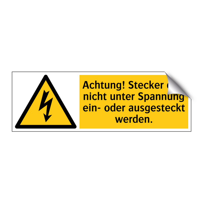 Achtung! Stecker darf nicht unter Spannung ein- oder ausgesteckt werden.