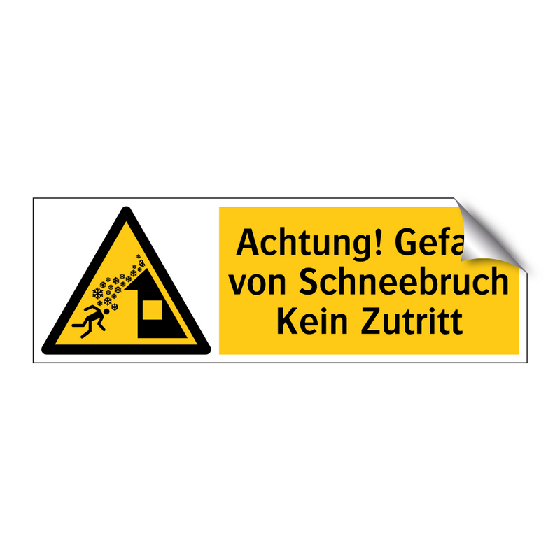 Achtung! Gefahr von Schneebruch Kein Zutritt