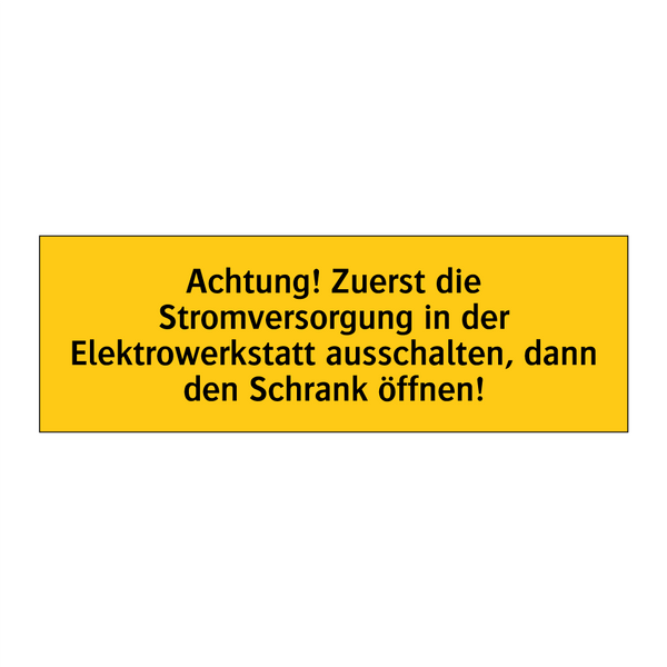 Achtung! Zuerst die Stromversorgung in der Elektrowerkstatt ausschalten, dann den Schrank öffnen!