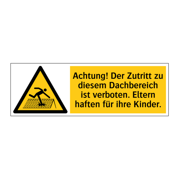 Achtung! Der Zutritt zu diesem Dachbereich ist verboten. Eltern haften für ihre Kinder.