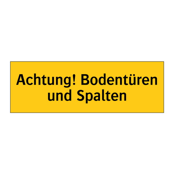 Achtung! Bodentüren und Spalten