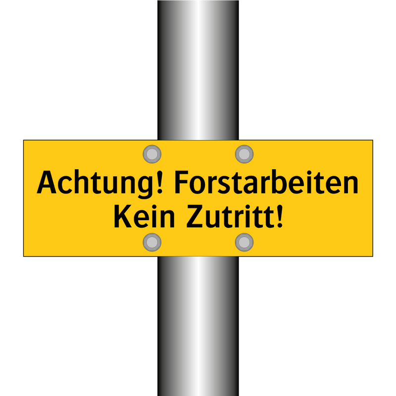 Achtung! Forstarbeiten Kein Zutritt!