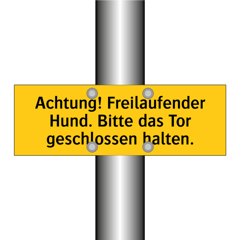 Achtung! Freilaufender Hund. Bitte das Tor geschlossen halten.