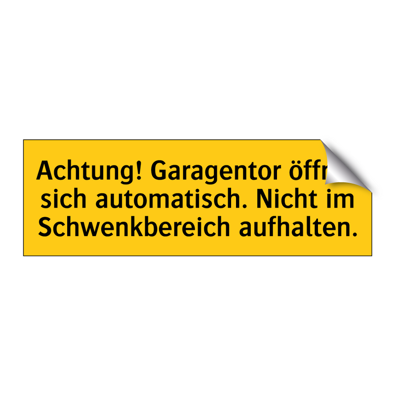 Achtung! Garagentor öffnet sich automatisch. Nicht im Schwenkbereich aufhalten.