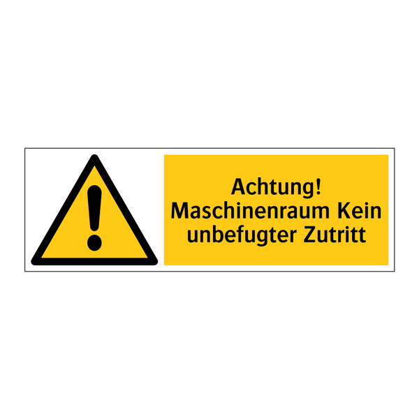 Achtung! Maschinenraum Kein unbefugter Zutritt