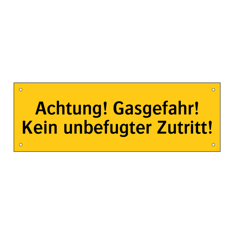 Achtung! Gasgefahr! Kein unbefugter Zutritt!