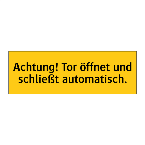 Achtung! Tor öffnet und schließt automatisch.