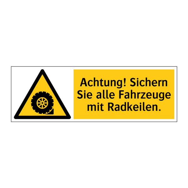 Achtung! Sichern Sie alle Fahrzeuge mit Radkeilen.