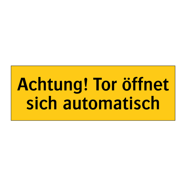 Achtung! Tor öffnet sich automatisch