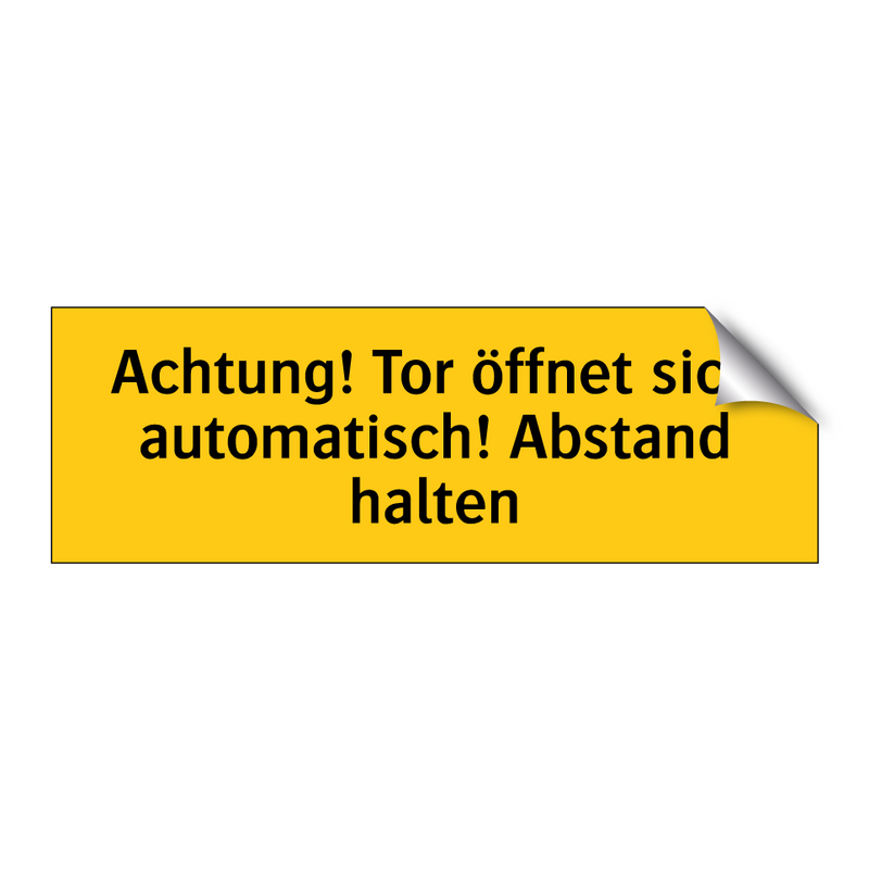 Achtung! Tor öffnet sich automatisch! Abstand halten