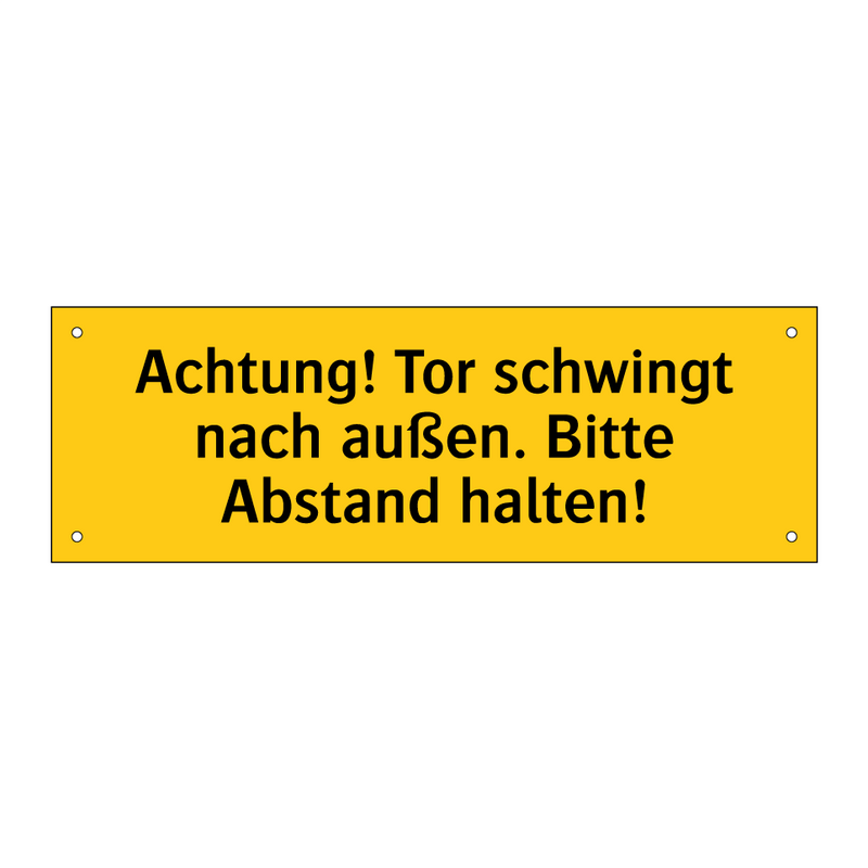 Achtung! Tor schwingt nach außen. Bitte Abstand halten!