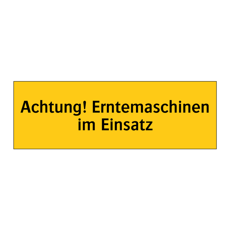 Achtung! Erntemaschinen im Einsatz