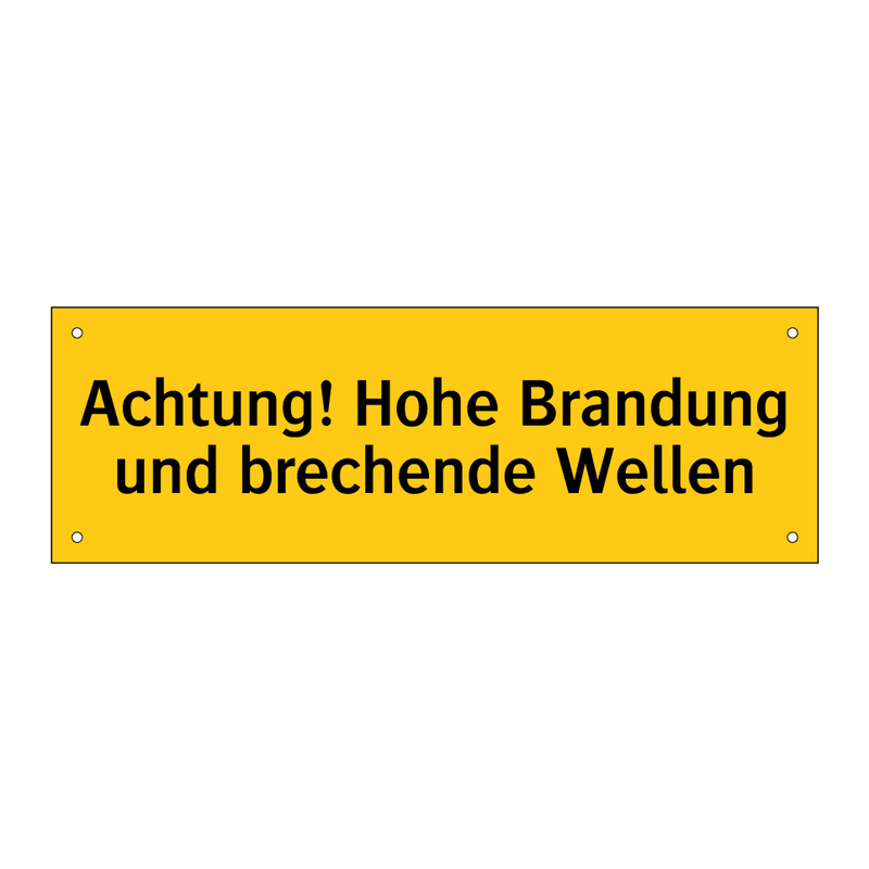 Achtung! Hohe Brandung und brechende Wellen