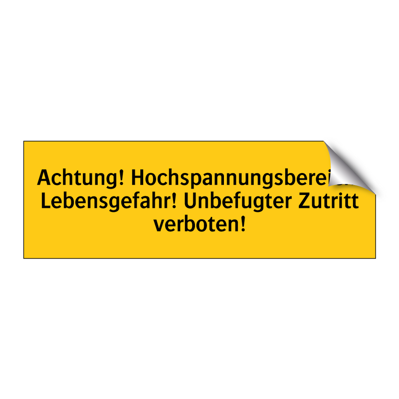 Achtung! Hochspannungsbereich! Lebensgefahr! Unbefugter Zutritt verboten!