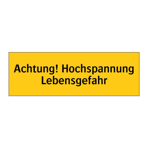 Achtung! Hochspannung Lebensgefahr