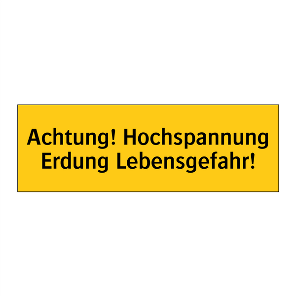 Achtung! Hochspannung Erdung Lebensgefahr!