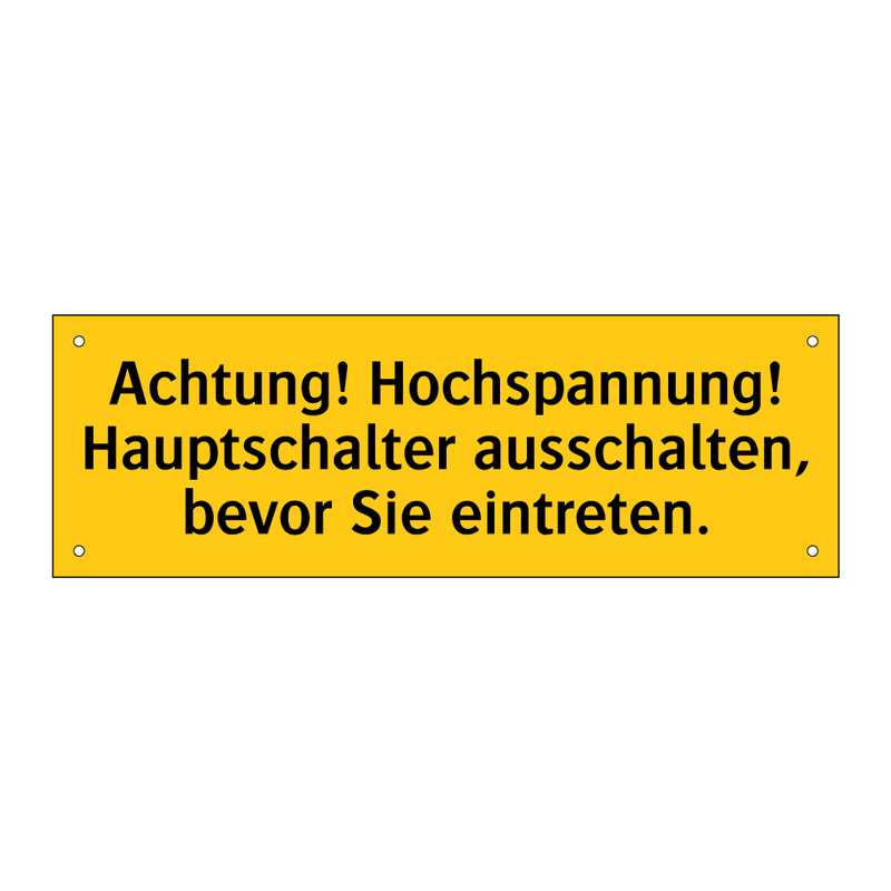 Achtung! Hochspannung! Hauptschalter ausschalten, bevor Sie eintreten.