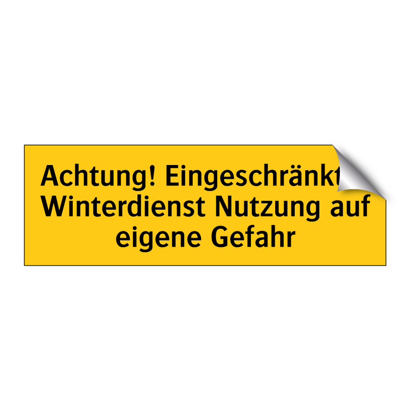 Achtung! Eingeschränkter Winterdienst Nutzung auf eigene Gefahr