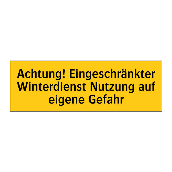 Achtung! Eingeschränkter Winterdienst Nutzung auf eigene Gefahr