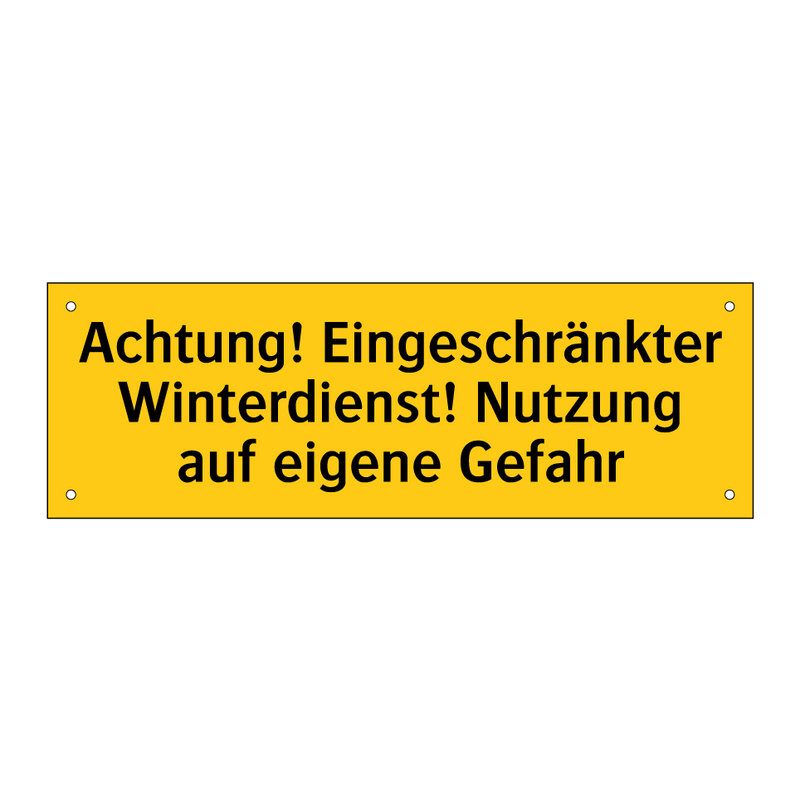 Achtung! Eingeschränkter Winterdienst! Nutzung auf eigene Gefahr