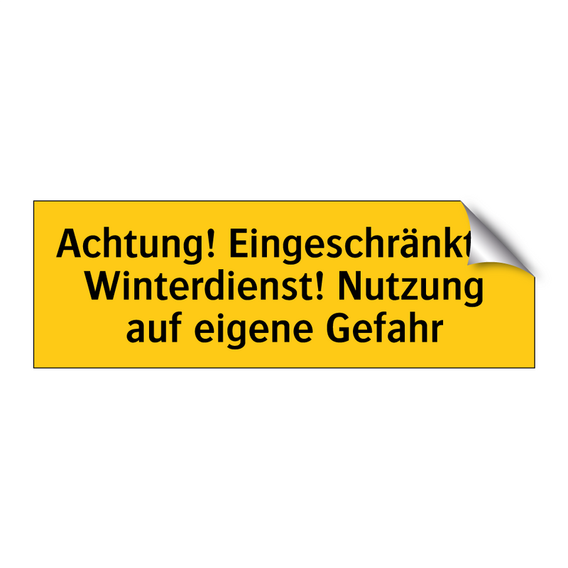 Achtung! Eingeschränkter Winterdienst! Nutzung auf eigene Gefahr