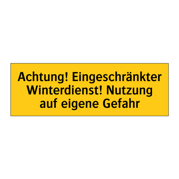 Achtung! Eingeschränkter Winterdienst! Nutzung auf eigene Gefahr