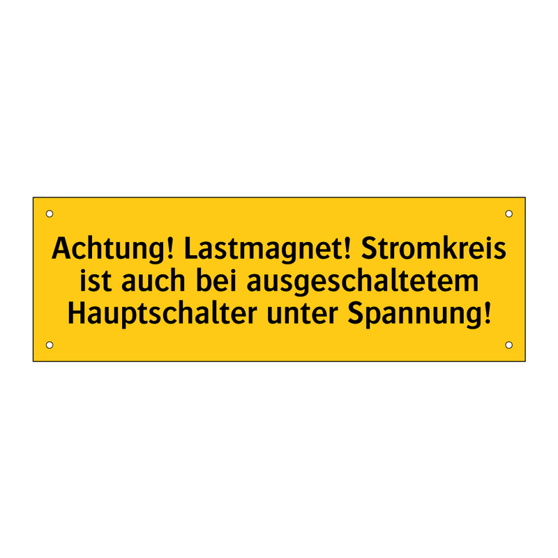 Achtung! Lastmagnet! Stromkreis ist auch bei ausgeschaltetem Hauptschalter unter Spannung!