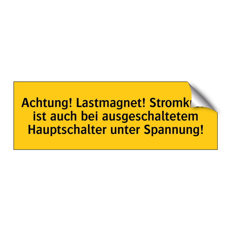 Achtung! Lastmagnet! Stromkreis ist auch bei ausgeschaltetem Hauptschalter unter Spannung!