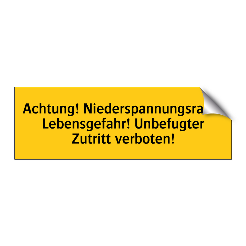 Achtung! Niederspannungsraum Lebensgefahr! Unbefugter Zutritt verboten!