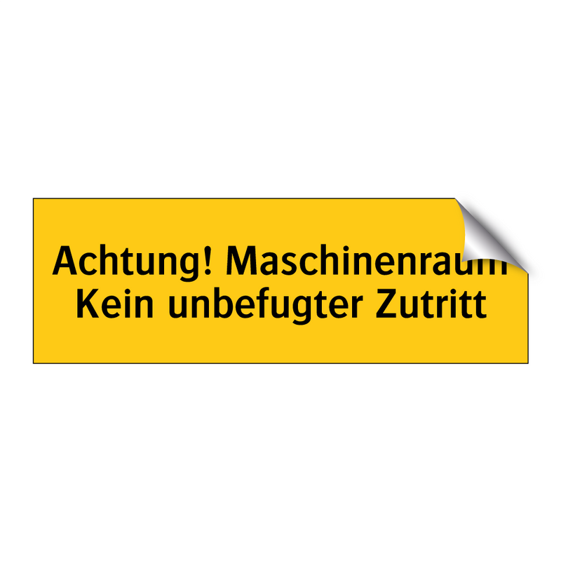 Achtung! Maschinenraum Kein unbefugter Zutritt