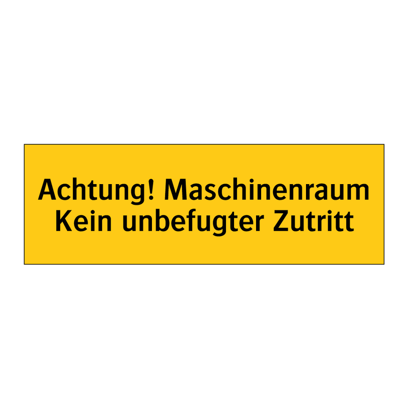 Achtung! Maschinenraum Kein unbefugter Zutritt