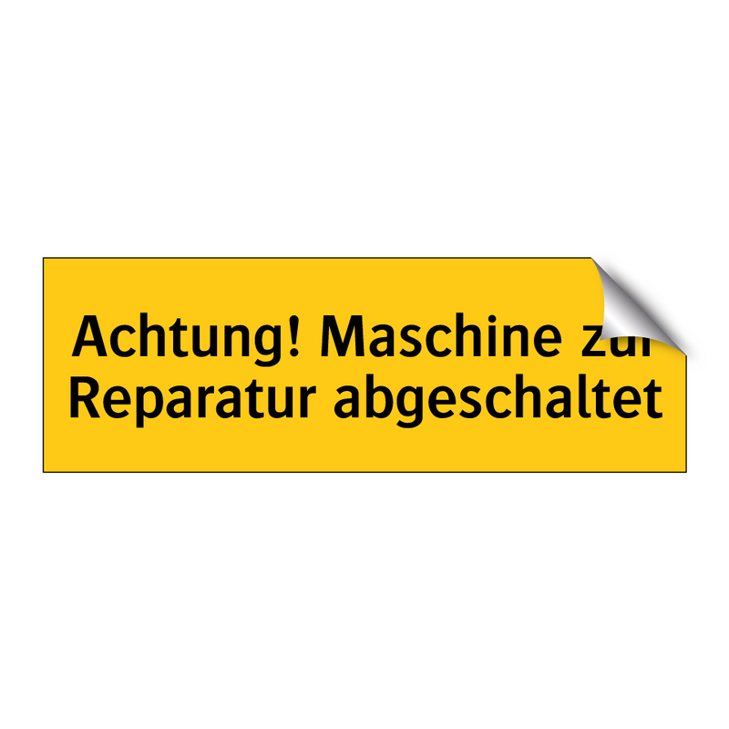 Achtung! Maschine zur Reparatur abgeschaltet