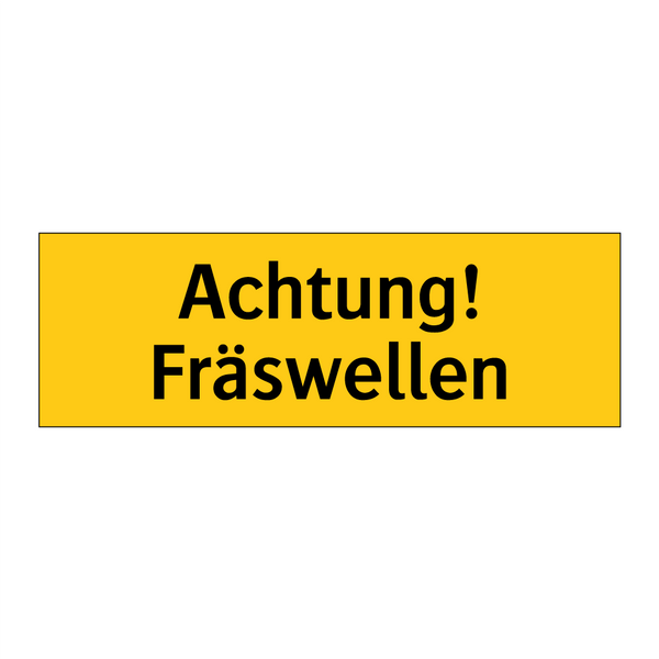 Achtung! Fräswellen