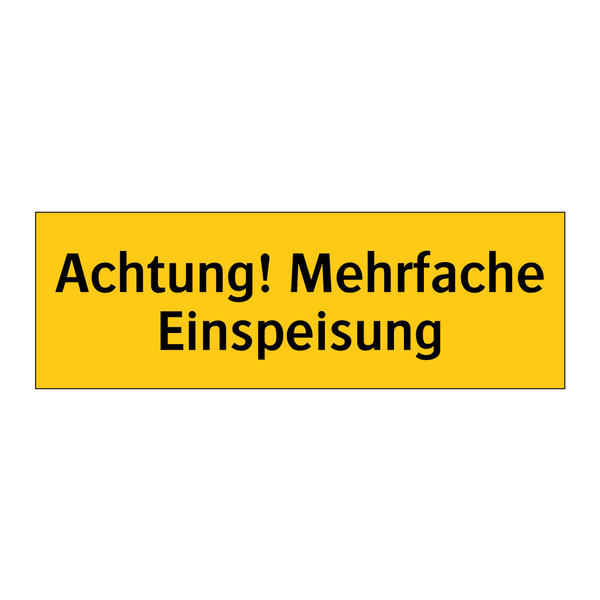 Achtung! Mehrfache Einspeisung