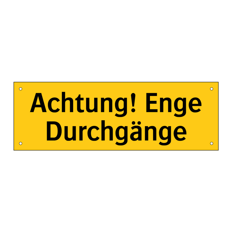 Achtung! Enge Durchgänge