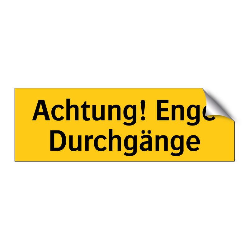 Achtung! Enge Durchgänge