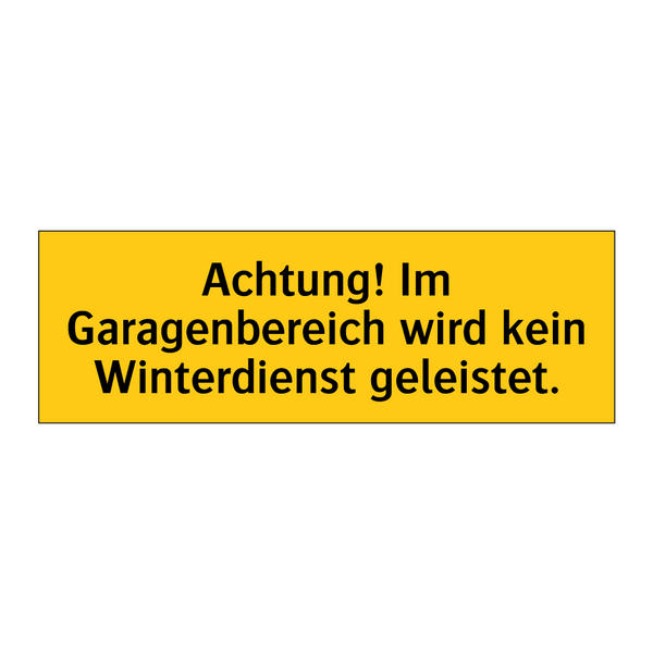 Achtung! Im Garagenbereich wird kein Winterdienst geleistet.