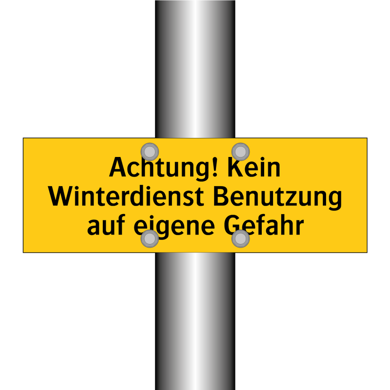 Achtung! Kein Winterdienst Benutzung auf eigene Gefahr