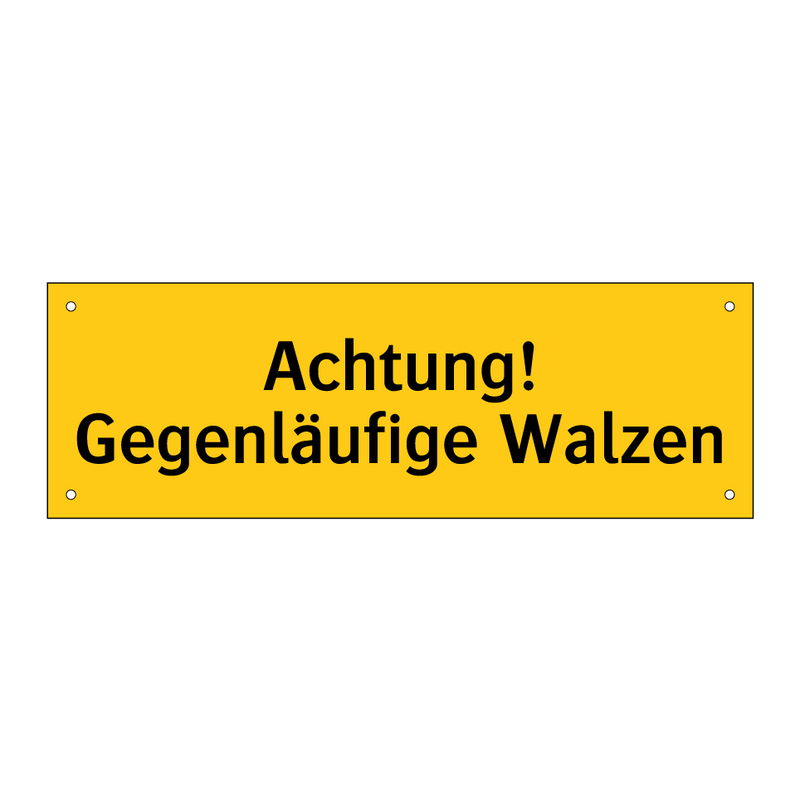 Achtung! Gegenläufige Walzen