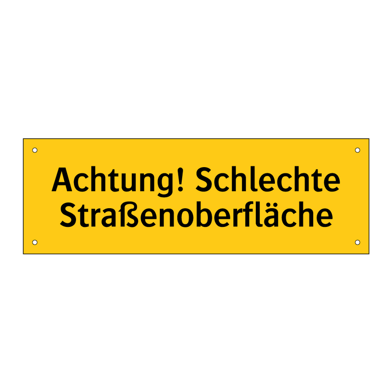 Achtung! Schlechte Straßenoberfläche