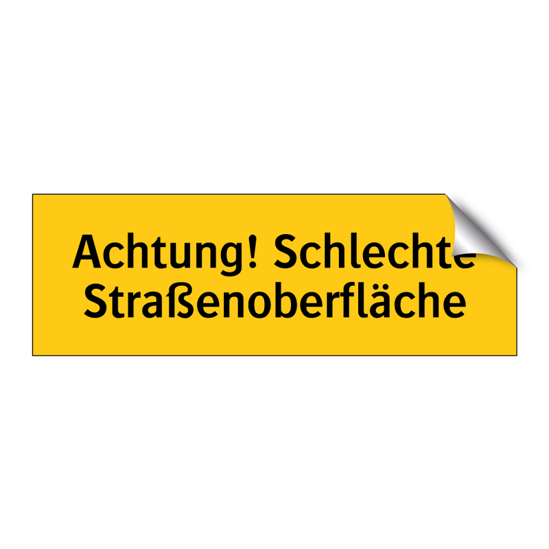 Achtung! Schlechte Straßenoberfläche