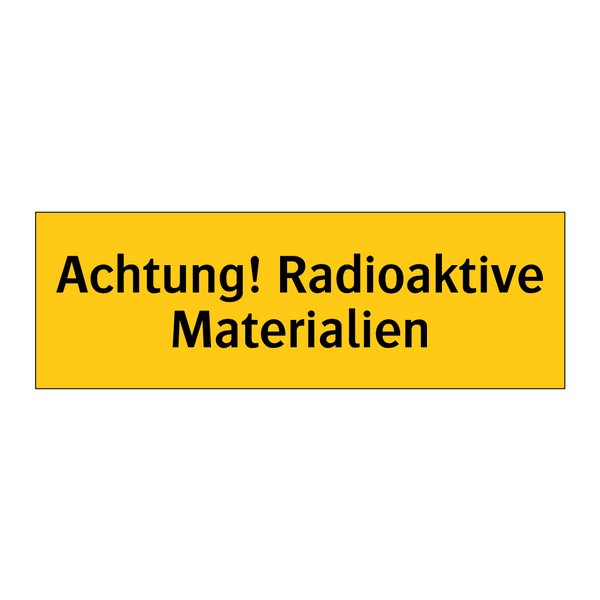 Achtung! Radioaktive Materialien