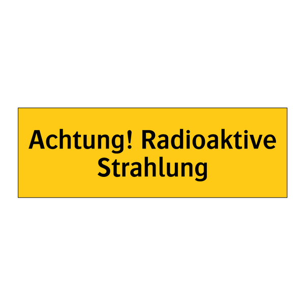 Achtung! Radioaktive Strahlung