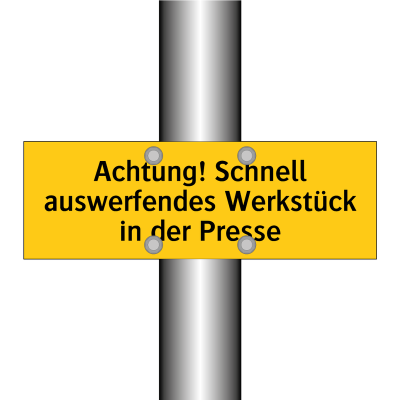 Achtung! Schnell auswerfendes Werkstück in der Presse